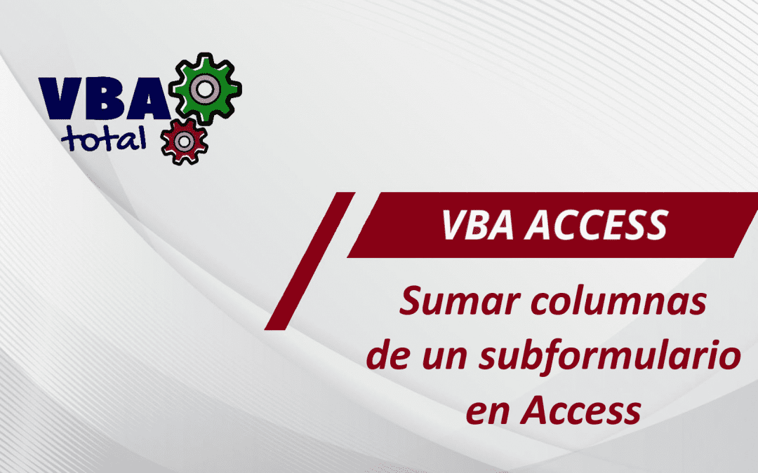 Sumar columnas de un subformulario en Access